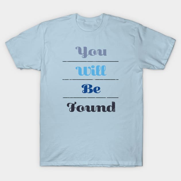 Dear Evan Hanson - You Will Be Found T-Shirt by turtleyawesome